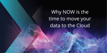 Why NOW is the time to move your data to the Cloud